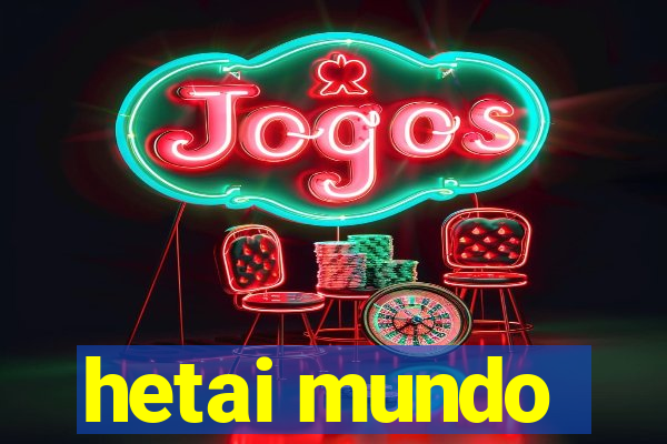 hetai mundo